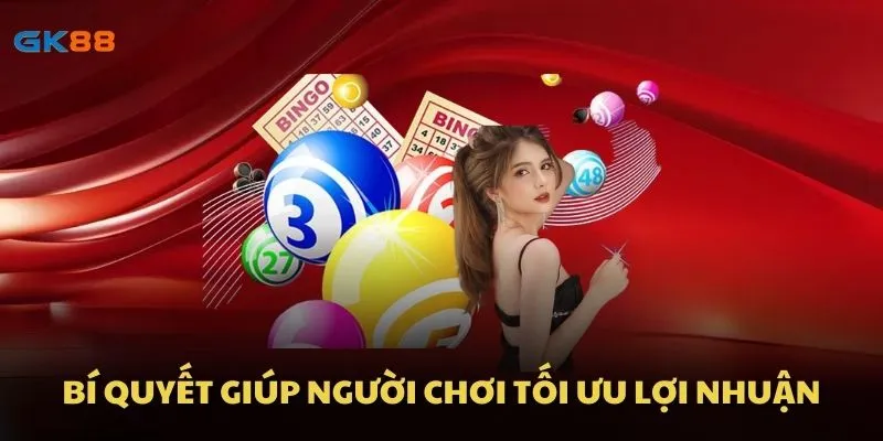 Bí quyết giúp người chơi tối ưu lợi nhuận