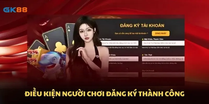 Điều kiện người chơi đăng ký thành công