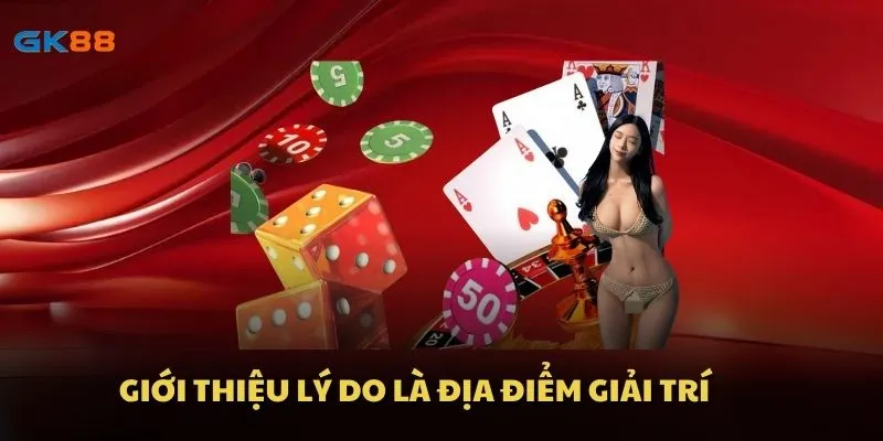 Giới thiệu lý do là địa điểm giải trí