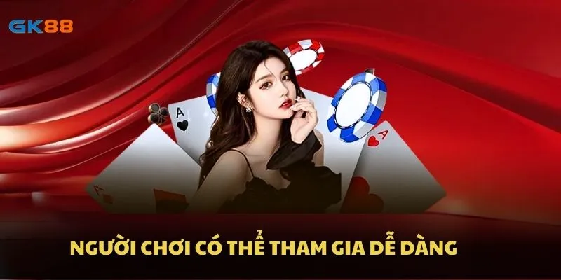 Người chơi có thể tham gia dễ dàng
