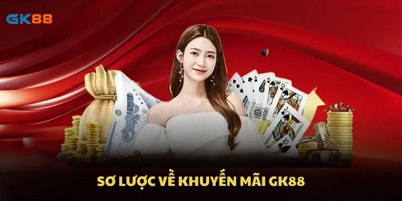 Sơ lược về khuyến mãi GK88