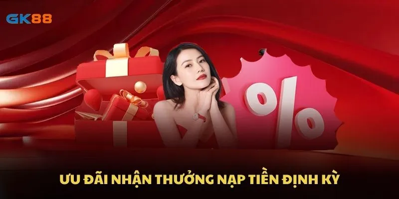 Ưu đãi nhận thưởng nạp tiền định kỳ