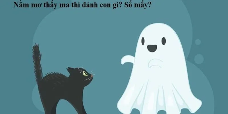 Những con số may mắn liên quan giấc mơ về ma